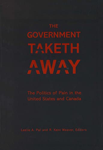 The Government Taketh Away The Politics Of Pain In The United States And Canada [Hardcover]