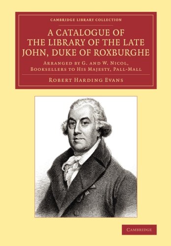 A Catalogue of the Library of the Late John, Duke of Roxburghe Arranged by G. a [Paperback]
