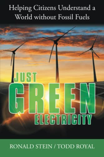 Just Green Electricity  Helping Citizens Understand a World Without Fossil Fuel [Paperback]