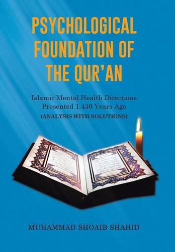 Psychological Foundation Of The Qur'an Islamic Mental Health Directions Present [Hardcover]