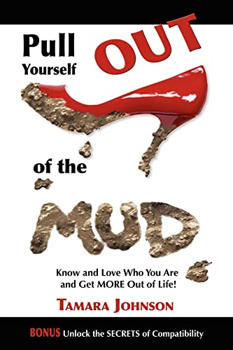 Pull Yourself Out of the Mud Know and Love Who You Are and Get More Out of Life [Paperback]