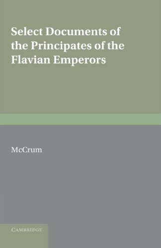 Select Documents of the Principates of the Flavian Emperors Including the Year  [Paperback]