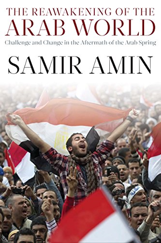 The Reawakening of the Arab World Challenge and Change in the Aftermath of the  [Hardcover]