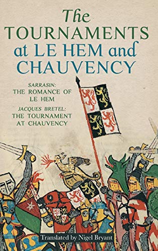 The Tournaments at Le Hem and Chauvency Sarrasin &ltI&gtThe Romance of Le He [Hardcover]