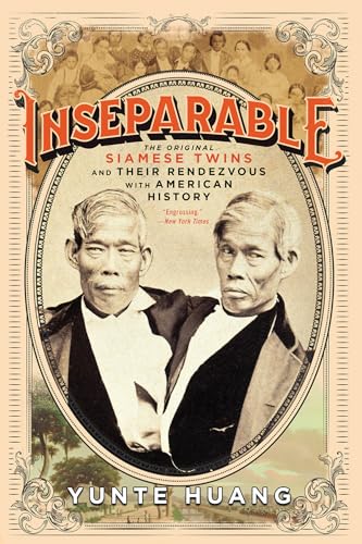Inseparable The Original Siamese Twins and Their Rendezvous with American Histo [Paperback]