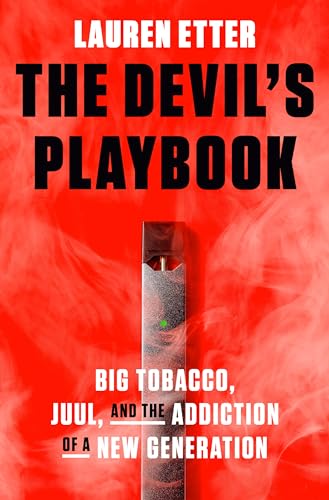 The Devil's Playbook Big Tobacco, Juul, and the Addiction of a New Generation [Hardcover]