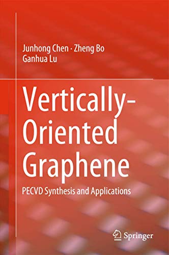 Vertically-Oriented Graphene PECVD Synthesis and Applications [Hardcover]