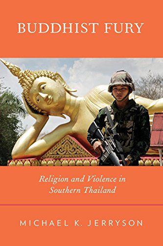 Buddhist Fury Religion and Violence in Southern Thailand [Paperback]