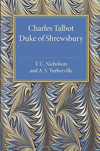 Charles Talbot, Duke of Shrewsbury [Paperback]