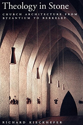 Theology in Stone Church Architecture From Byzantium to Berkeley [Paperback]