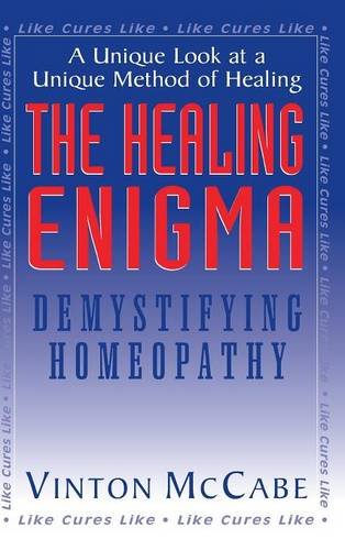 The Healing Enigma Demystifying Homeopathy [Hardcover]