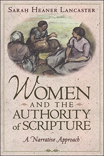 Women and the Authority of Scripture A Narrative Approach [Paperback]