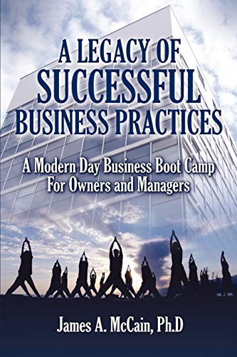 A Legacy Of Successful Business Practices [Paperback]
