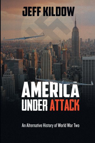 America Under Attack An Alternative History of World War Two [Paperback]