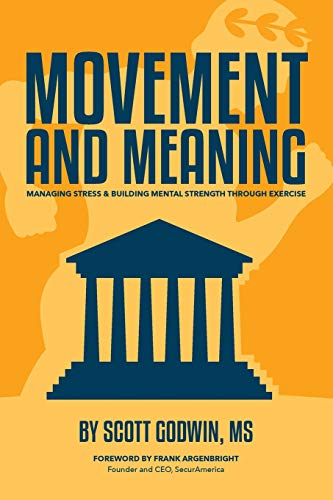 Movement & Meaning Managing Stress & Building Mental Strength Through Exercise [Paperback]