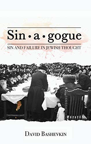 Sin a gogue Sin and Failure in Jewish Thought [Hardcover]