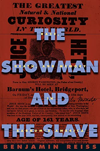 The Showman and the Slave Race, Death, and Memory in Barnum&8217s America [Paperback]
