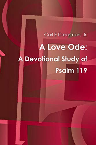 A Love Ode A Devotional Study Of Psalm 119 [Paperback]