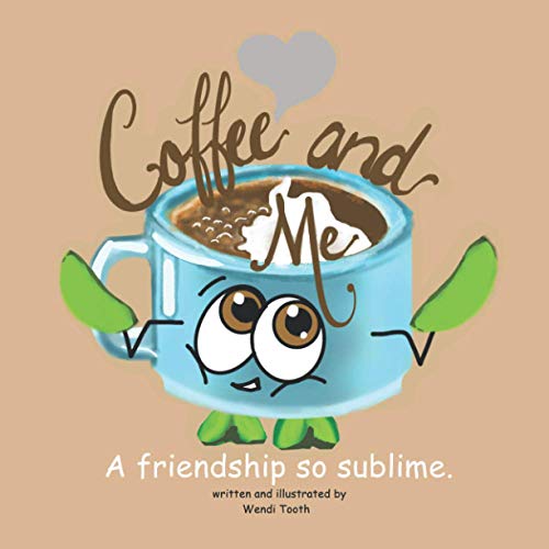 Coffee and Me  A Friendship So Sublime [Paperback]