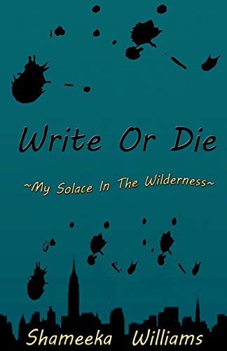 Write or Die  ~ My Solace in the Wilderness ~ [Paperback]