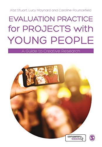 Evaluation Practice for Projects with Young People A Guide to Creative Research [Paperback]