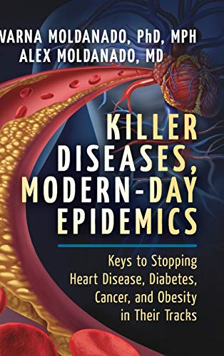 Killer Diseases, Modern-Day Epidemics Keys to Stopping Heart Disease, Diabetes, [Hardcover]