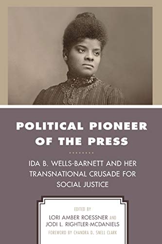Political Pioneer of the Press Ida B. Wells-Barnett and Her Transnational Crusa [Paperback]