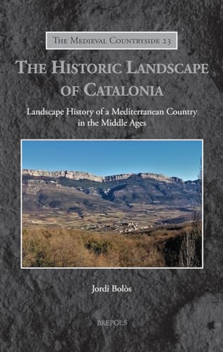 The Historic Landscape of Catalonia Landscape History of a Mediterranean Countr [Hardcover]