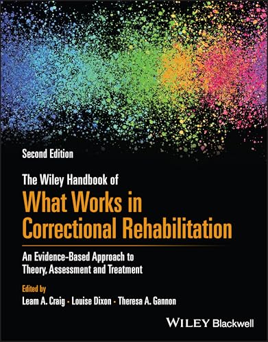 The Wiley Handbook of What Works in Correctional Rehabilitation An Evidence-Bas [Paperback]