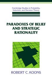Paradoxes of Belief and Strategic Rationality [Hardcover]
