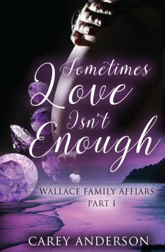 Wallace Family Affairs Volume Ii Sometimes Love Isn't Enough Part 1 (volume 2) [Paperback]