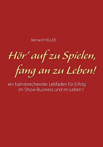 Hor' Auf Zu Spielen, Fang An Zu Leben (german Edition) [Paperback]