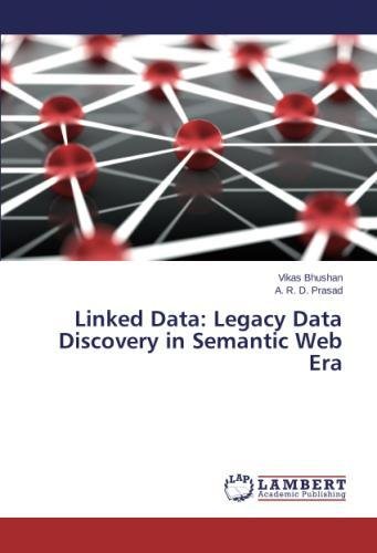 Linked Data Legacy Data Discovery In Semantic Web Era [Paperback]