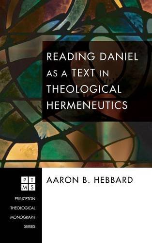Reading Daniel As A Text In Theological Hermeneutics [Hardcover]