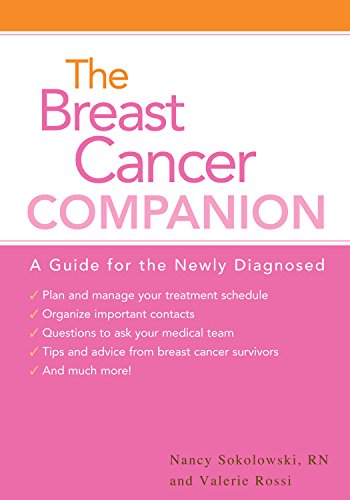 The Breast Cancer Companion A Guide for the Newly Diagnosed [Paperback]