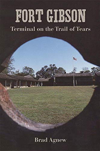 Fort Gibson Terminal On The Trail Of Tears [Paperback]