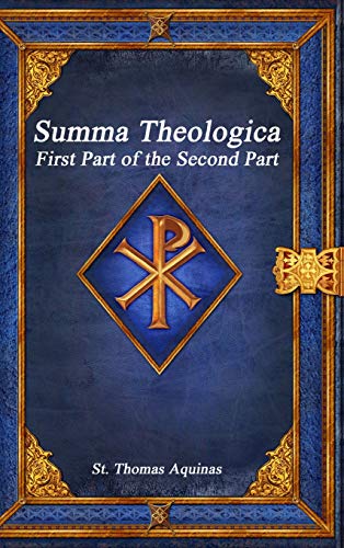 Summa Theologica  First Part of the Second Part [Hardcover]