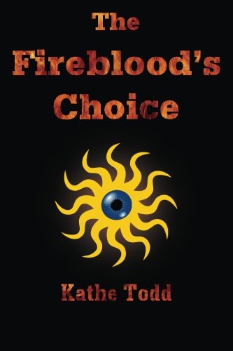 The Fireblood's Choice (the Fireblood Chronicles) (volume 2) [Paperback]