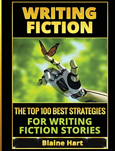 Writing Fiction The Top 100 Best Strategies For Writing Fiction Stories [Hardcover]