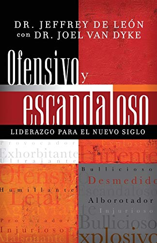 Ofensivo y escandaloso Liderazgo para el nuevo siglo [Paperback]