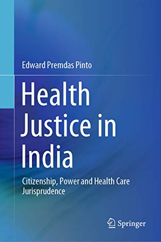 Health Justice in India Citizenship, Power and Health Care Jurisprudence [Hardcover]