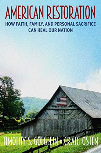 American Restoration How Faith, Family, and Personal Sacrifice Can Heal Our Nat [Hardcover]