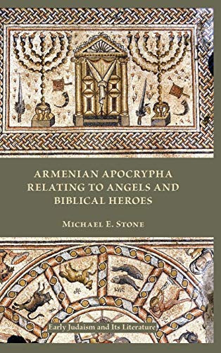 Armenian Apocrypha Relating To Angels And Biblical Heroes (early Judaism And Its [Hardcover]