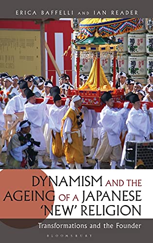Dynamism and the Ageing of a Japanese 'New' Religion Transformations and the Fo [Hardcover]