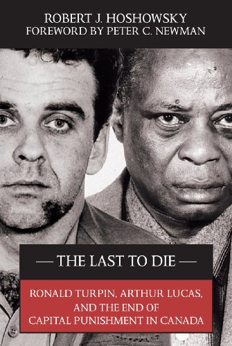 The Last to Die Ronald Turpin, Arthur Lucas, and the End of Capital Punishment  [Paperback]