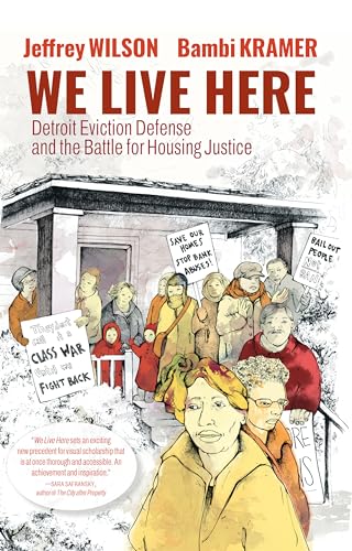 We Live Here Detroit Eviction Defense and the Battle for Housing Justice [Paperback]