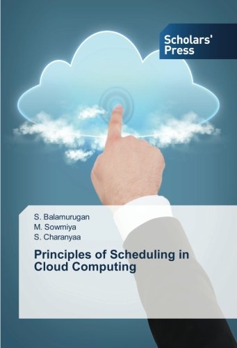 Principles Of Scheduling In Cloud Computing [Paperback]