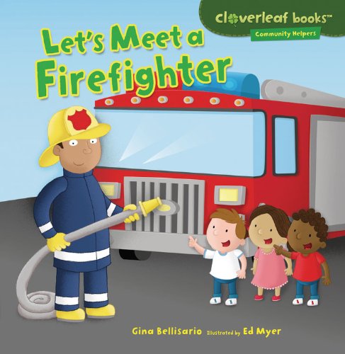Let's Meet A Firefighter (cloverleaf Books - Community Helpers) [Paperback]
