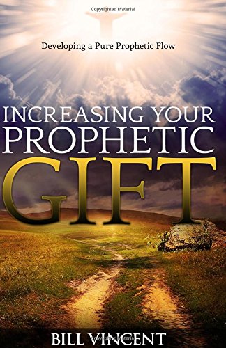 Increasing Your Prophetic Gift [Paperback]