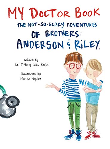 My Doctor Book The Not-So-Scary Adventures Of Brothers Anderson And Riley [Hardcover]